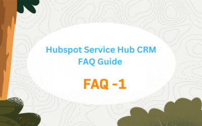 Hubspot Service Hub CRM FAQ Guide (Part-1)