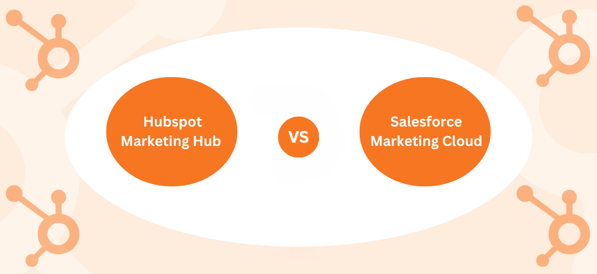 Hubspot Marketing Hub Vs. Salesforce Marketing Cloud - CRM Force